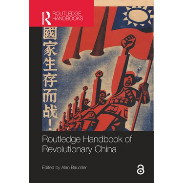 Routledge Handbook of Revolutionary China