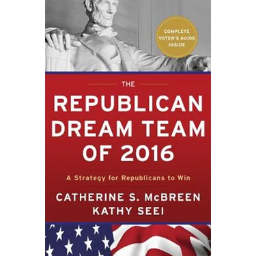 The Republican Dream Team of 2016: A Strategy for Republicans to Win