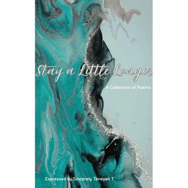 Stay a Little Longer A Collection of Poems