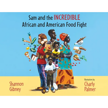 Sam and the Incredible African and American Food Fight