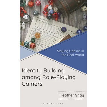 Identity Building Among Role-Playing Gamers: Slaying Goblins in the Real World