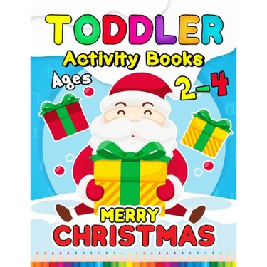 Merry Christmas Toddler Activity Books Ages 2-4: Activity book for Boy, Girls, Kids, Children (First Workbook for your Kids) Fun with Numbers, Letters