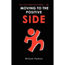 You Can Heal Your Mind . by Moving to the Positive Side