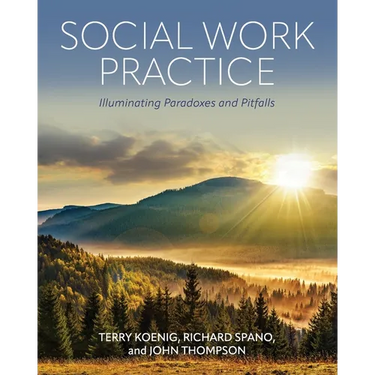 Social Work Practice: Illuminating Paradoxes and Pitfalls