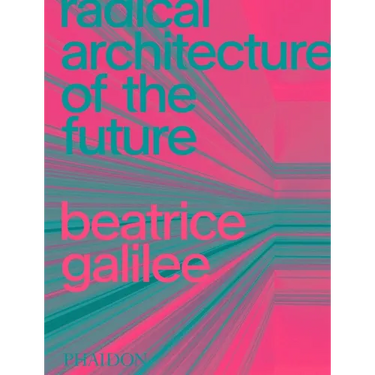 Radical Architecture of the Future
