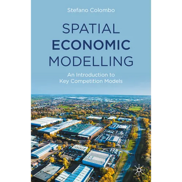 Spatial Economic Modelling: An Introduction to Key Competition Models