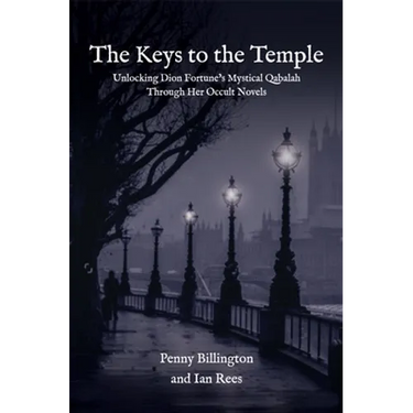 The Keys to the Temple: Unlocking Dion Fortune's Mystical Qabalah Through Her Occult Novels