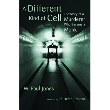 Different Kind of Cell: The Story of a Murderer Who Became a Monk