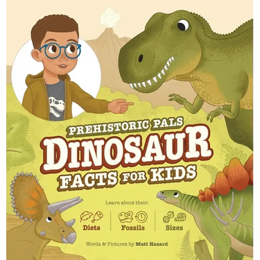 Prehistoric Pals Dinosaur Facts For Kids: For Five to Eight-Year-Old Kids to Learn About Dinosaurs, Fossils, and Paleontology