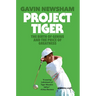 Project Tiger: The Birth of Genius and the Price of Greatness
