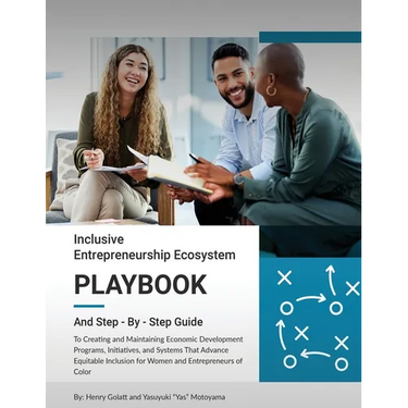 Inclusive Entrepreneurship Ecosystem Playbook: And Step - By - Step Guide
