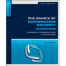 The Basics of Information Security: Understanding the Fundamentals of Infosec in Theory and Practice