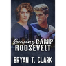 Escaping Camp Roosevelt: Gay Romance