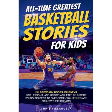 All-Time Greatest Basketball Stories For Kids