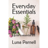 Everyday Essentials: a guide to essential oils