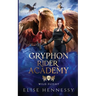 Gryphon Rider Academy 4: Wild Flight (A Young Adult Fantasy)