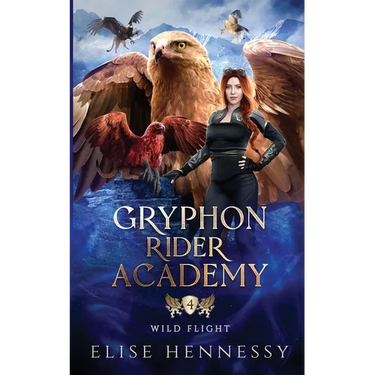 Gryphon Rider Academy 4: Wild Flight (A Young Adult Fantasy)