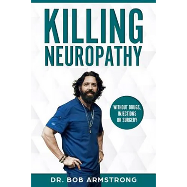 Killing Neuropathy: Without Drugs, Injections or Surgery