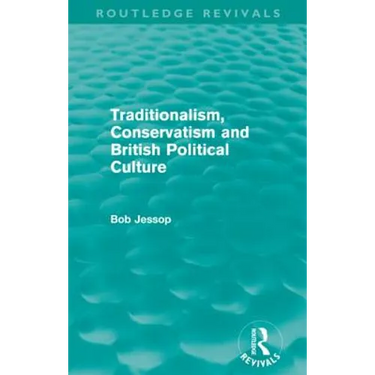 Traditionalism, Conservatism and British Political Culture (Routledge Revivals)