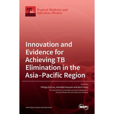 Innovation and Evidence for Achieving TB Elimination in the Asia-Pacific Region