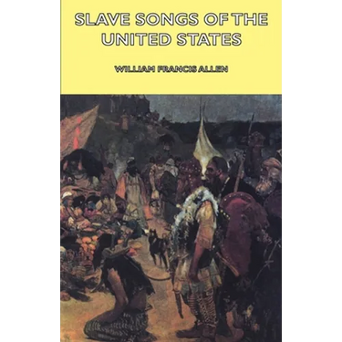 Slave Songs of the United States