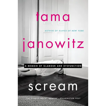 Scream: A Memoir of Glamour and Dysfunction