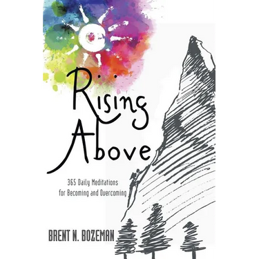 Rising Above: 365 Daily Meditations for Becoming and Overcoming