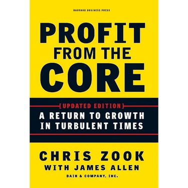 Profit from the Core: A Return to Growth in Turbulent Times