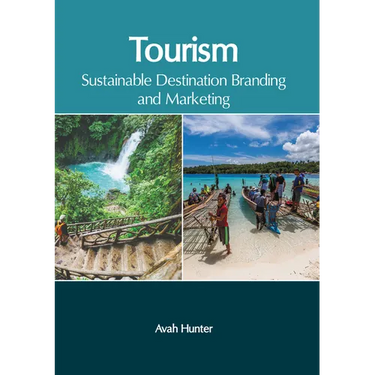 Tourism: Sustainable Destination Branding and Marketing
