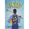 Go Fore It!: A Family and Golf Story