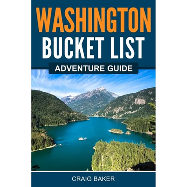 Washington Bucket List Adventure Guide