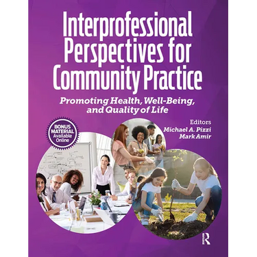 Interprofessional Perspectives for Community Practice: Promoting Health, Well-Being, and Quality of Life