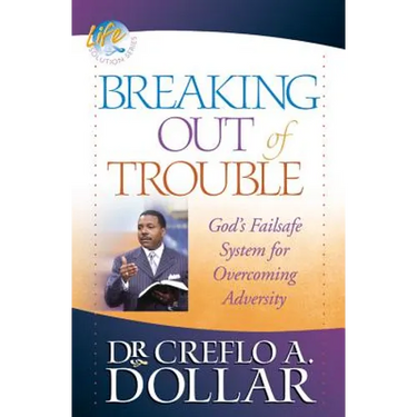 Breaking Out of Trouble: God's Failsafe System for Overcoming Adversity