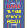 101 Large Print Hard Number Search Puzzles Volume 6: A one puzzle per page book for adults and teens who enjoy challenging number games.