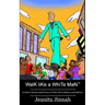 Walk Like A White Man(TM): A Guide to Empowering Women to Walk with Confidence and Boldness