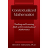 Contextualized Mathematics: Teaching and Learning Math with Contextualized Mathematics