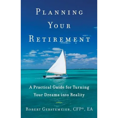 Planning Your Retirement: A Practical Guide for Turning Your Dreams Into Reality