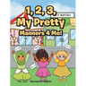 1, 2, 3, My Pretty Manners 4 Me!