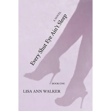 Every Shut Eye Ain't Sleep: Book One