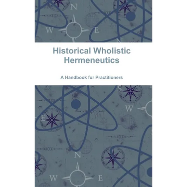 Historical Wholistic Hermeneutics