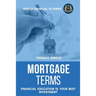 Mortgage Terms - Financial Education Is Your Best Investment