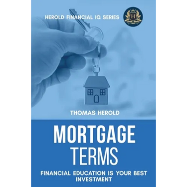 Mortgage Terms - Financial Education Is Your Best Investment