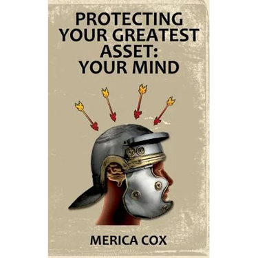 Protecting Your Greatest Asset: Your mind