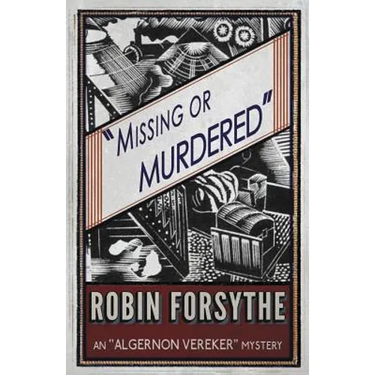 Missing or Murdered: An Algernon Vereker Mystery