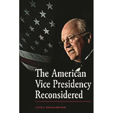 The American Vice Presidency Reconsidered