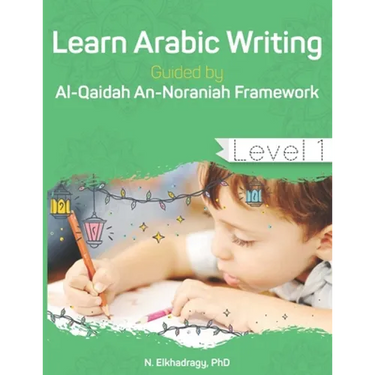 Learn Arabic Writing Guided by Al-Qaidah An-Noraniah Framework: Level 1