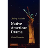 Native American Drama: A Critical Perspective