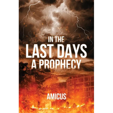 In the Last Days: A Prophecy