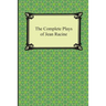 The Complete Plays of Jean Racine