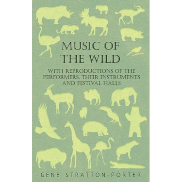 Music of the Wild - With Reproductions of the Performers, Their Instruments and Festival Halls